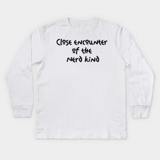 Close encounter Kids Long Sleeve T-Shirt